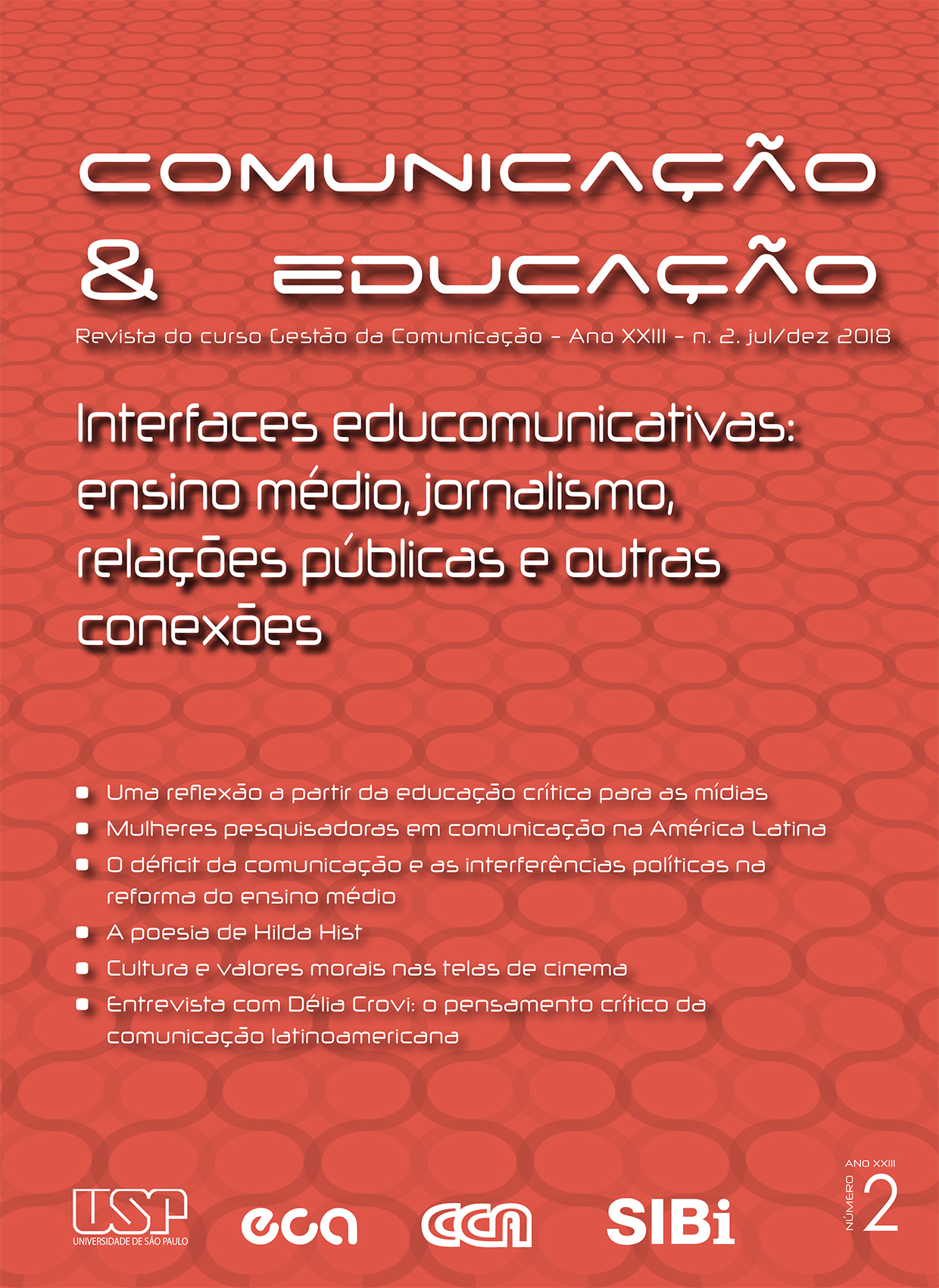 					View Vol. 23 No. 2 (2018): Educommunicational interfaces: high school, journalism, public relations and other connections
				