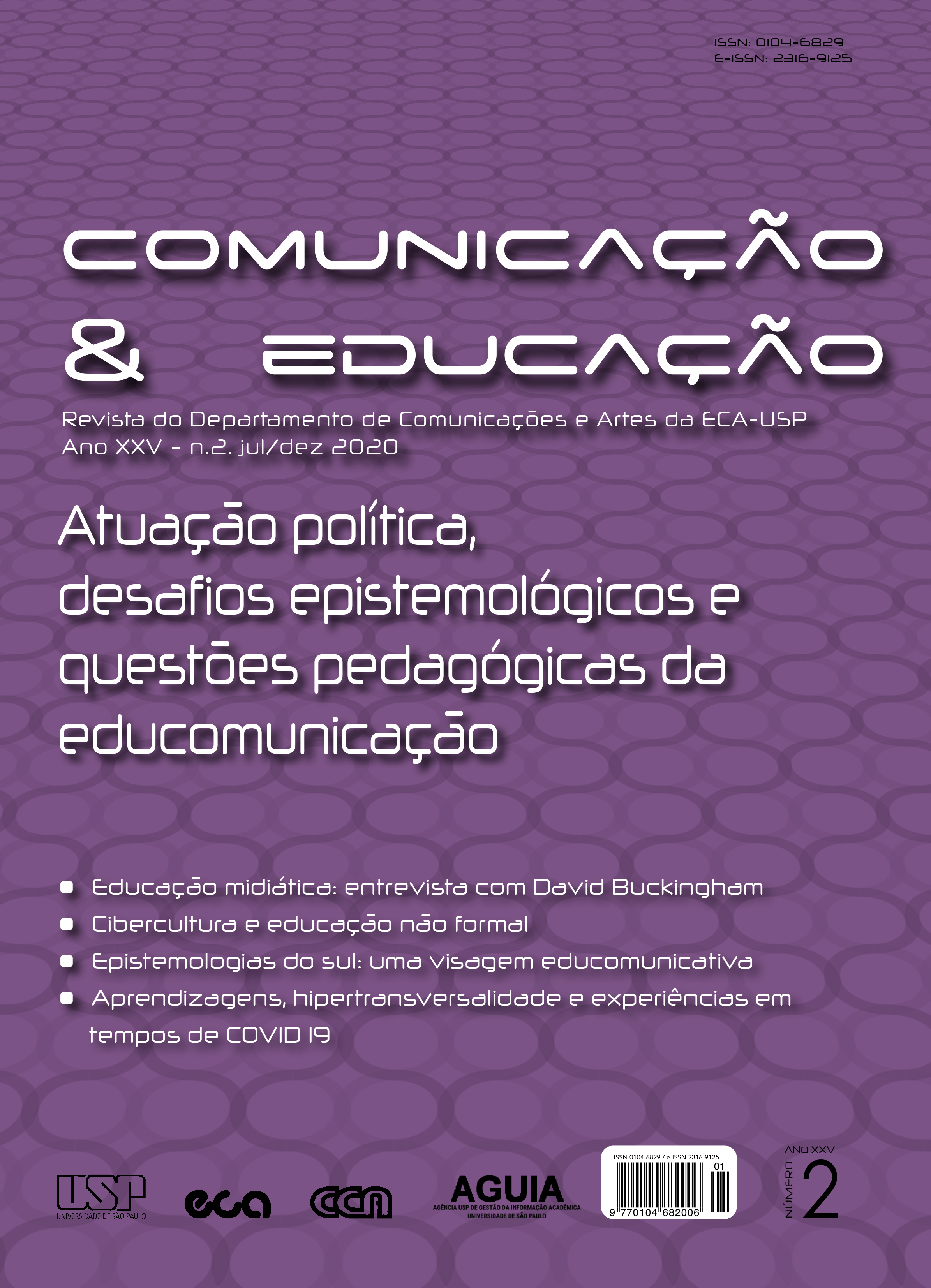 					View Vol. 25 No. 2 (2020): Atuação política, desafios epistemológicos e questões pedagógicas da educomunicação
				