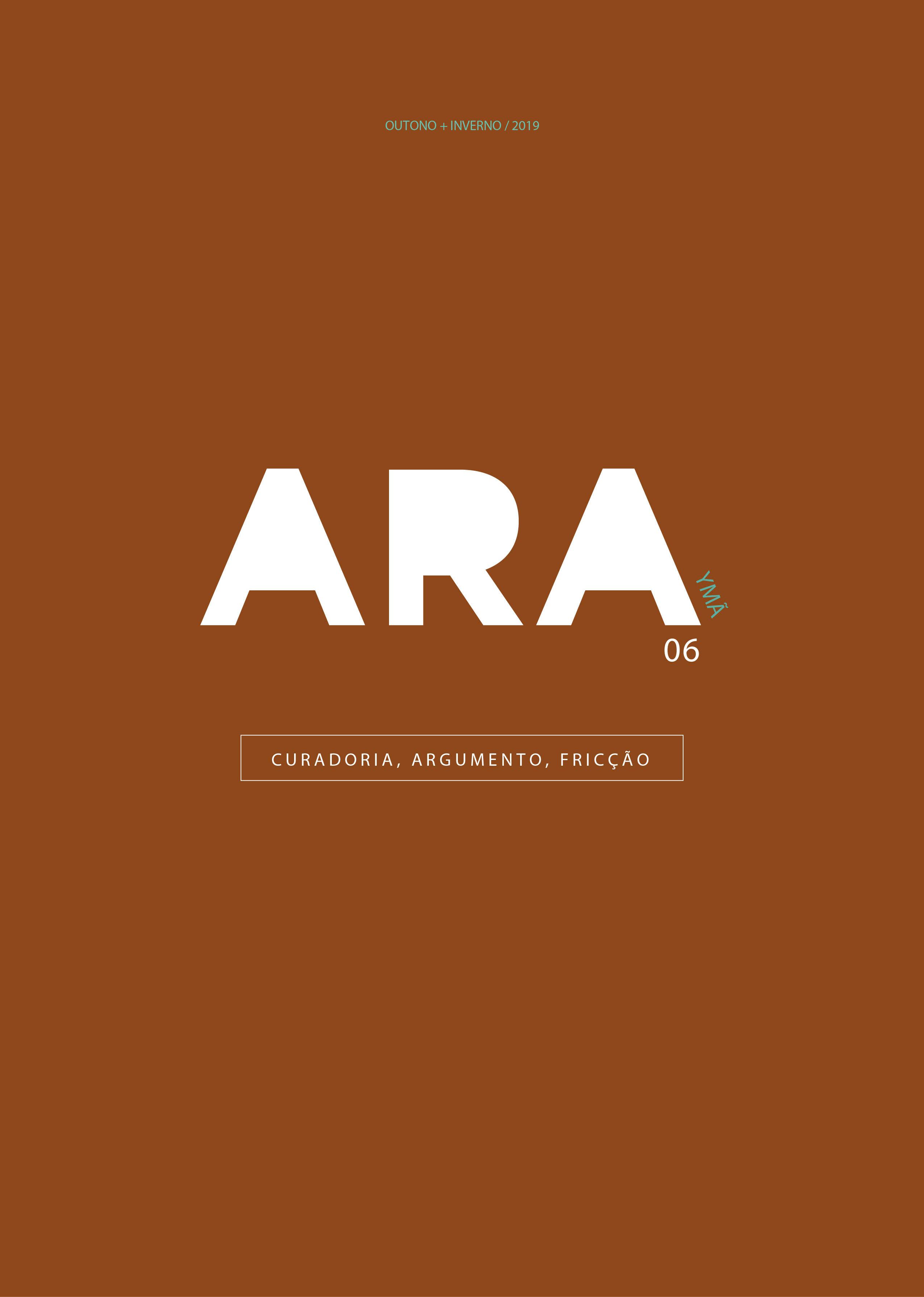					Ver Vol. 6 Núm. 6 (2019): ARA 6 YM˜Ã  Curadoria, Argumento, Fricção.
				